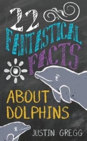 22 Fantastical Facts About Dolphins