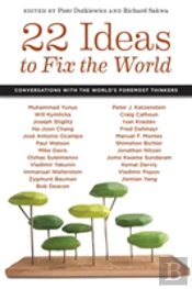 22 Ideas To Fix The World