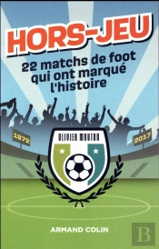 22 Matchs De Foot Qui Ont Fait L'Histoire