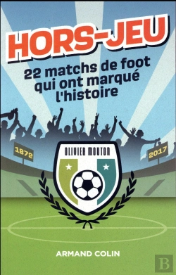 Bertrand.pt - 22 Matchs De Foot Qui Ont Fait L'Histoire