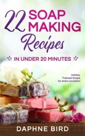 22 Soap Making Recipes In Under 20 Minutes