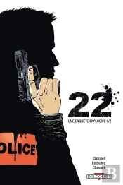 22 Tome 1 ; Une Enquête Explosive