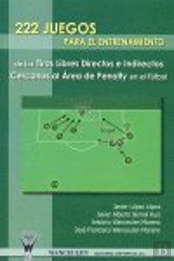 Bertrand.pt - 222 Juegos Para El Entrenamiento De Los Tiros Libres Directos E Indirectos Cercanos Al Área De Penal