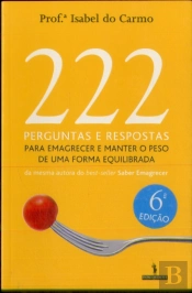 222 Perguntas e Respostas para Emagrecer e Manter o Peso de Uma Forma Equilibrada