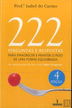 Bertrand.pt - 222 Perguntas e Respostas para Emagrecer e Manter o Peso de Uma Forma Equilibrada
