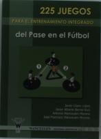 225 Juegos Para El Entrenamiento Integrado Del Pase En El Fútbol