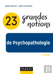 23 Grandes Notions De Psychopathologie (2e Édition)