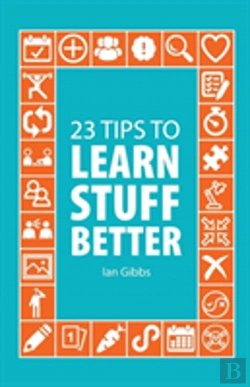 Bertrand.pt - 23 Tips To Learn Stuff Better