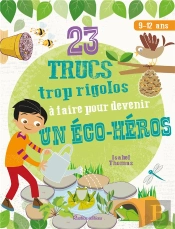 23 Trucs A Faire Pour Devenir Un Heros Ecolo