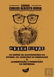 23 Visões Da Gastronomia Do Futuro, Do Jabaculê Ao Bundalelê & Alimentação E Corrupção Da Imprensa