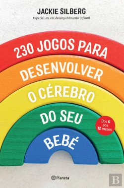 Bertrand.pt - 230 Jogos para Desenvolver o Cérebro do Seu Bebé