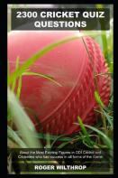 2300 Cricket Quiz Questions About The Most Exciting Figures In Odi Cricket And Cricketers Who Had Success In All Forms Of The Game