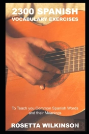 2300 Spanish Vocabulary Exercises To Teach You Common Spanish Words And Their Meanings