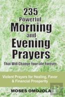 235 Powerful Morning And Evening Prayers That Will Change Your Life Forever