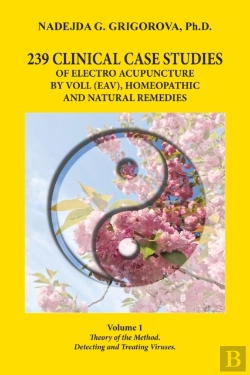 Bertrand.pt - 239 Clinical Case Studies Of Electro Acupuncture By Voll (Eav), Homeopathic And Natural Remedies