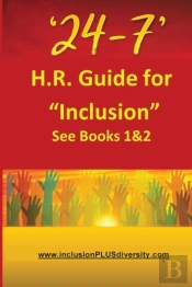 '24-7' H.R.Guide For 'Inclusion' See Books 1&2