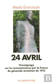 24 Avril ; Temoignage Sur La Reconnaissance Par La France Du Genocide Armenien