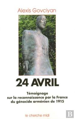 Bertrand.pt - 24 Avril ; Temoignage Sur La Reconnaissance Par La France Du Genocide Armenien