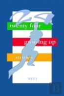 24 Growing Up Stories