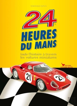 Bertrand.pt - 24 Heures Du Mans A Travers Les Voitures Miniatures