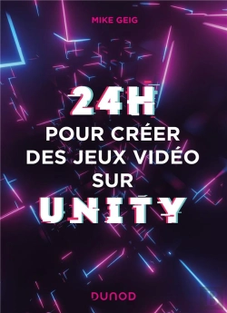 Bertrand.pt - 24 Heures Pour Créer Des Jeux Vidéo Sur Unity