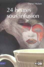 24 Heures Sous Infusion