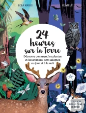 24 Heures Sur La Terre : Découvre Comment Les Plantes Et Les Animaux Sont Adaptés Au Jour Et À La Nuit