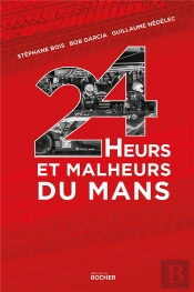 24 Heurs Et Malheurs Du Mans