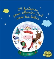 24 Histoires Pour Attendre Noël Avec Les Bébés
