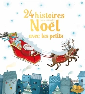 24 Histoires Pour Attendre Noël Avec Les Petits