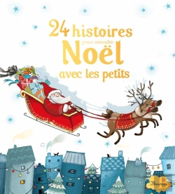 Bertrand.pt - 24 Histoires Pour Attendre Noël Avec Les Petits
