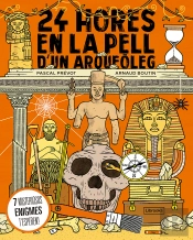 24 Hores En La Pell D'Un Arqueoleg
