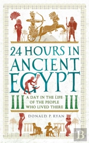 24 Hours In Ancient Egypt