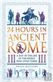 24 Hours In Ancient Rome