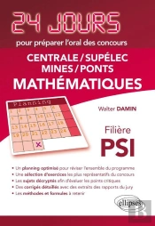 24 Jours : Mathématiques ; Centrale, Supélec, Mines, Ponts ; Psi