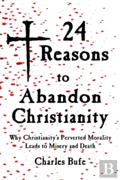 24 Reasons To Abandon Christianity