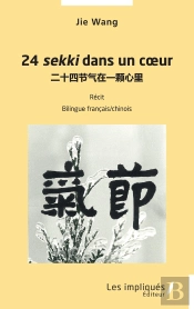 24 Sekki Dans Un Coeur : Bilingue Français/Chinois