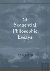24 Sequential Philosophic Essays
