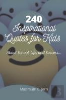 240 Inspirational Quotes For Kids