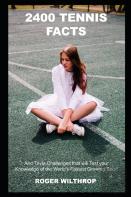 2400 Tennis Facts And Trivia Challenges That Will Test Your Knowledge Of The World'S Fastest Growing Sport