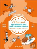 24h Au Coeur Du Métabolisme : Réviser La Biochimie En Bd