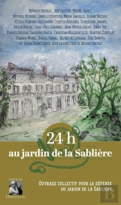 24h Au Jardin De La Sablière : Ouvrage Collectif Pour Le Défense De La Sablière