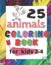 25 Animals Coloring Book For Kids 2-4