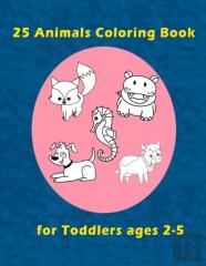 25 Animals Coloring Book For Toddlers Ages 2-5