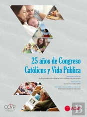 25 Años De Congreso Catolicos Y Vida Publica
