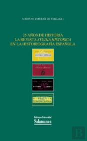 25 Años De Historia La Revista Studia Historica En La Historiografía Española