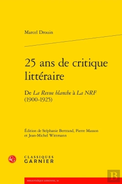 Bertrand.pt - 25 Ans De Critique Littéraire : De La Revue Blanche À La Nrf (1900-1925)