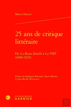 Bertrand.pt - 25 Ans De Critique Littéraire : De La Revue Blanche À La Nrf (1900-1925)