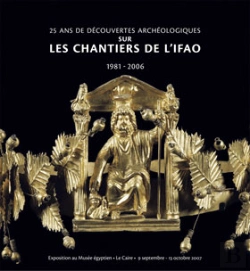 Bertrand.pt - 25 Ans De Découvertes Archéologiques Sur Les Chantiers De L'Ifao 1981-2006