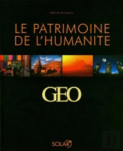 25 Ans D'Images Géo ; Le Patrimoine De L'Humanité